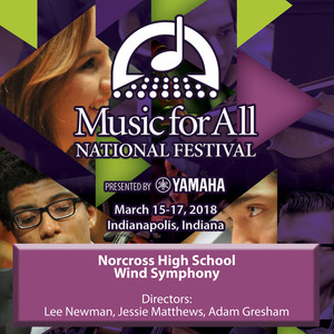 2018 Music for All (Indianapolis, In) : Norcross High School Wind Symphony (Live)