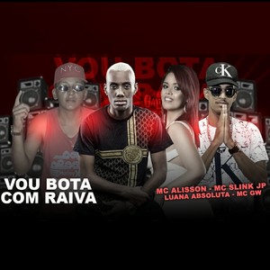 Vou Bota Com Raiva (feat. MC GW) (Brega Funk) [Explicit]