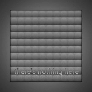 There's Nothing Here