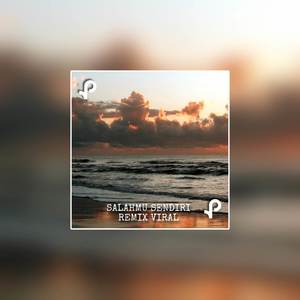 Salahmu Sendiri Remix Viral Mengkane