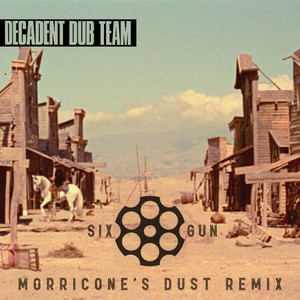 Six Gun (David M. Williams Morricone's Dust Mix)