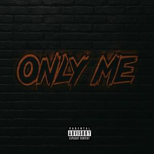 Only Me (Explicit)