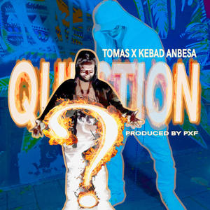 QUESTION (feat. TOMAS)