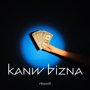 Kanw Bizna (Explicit)