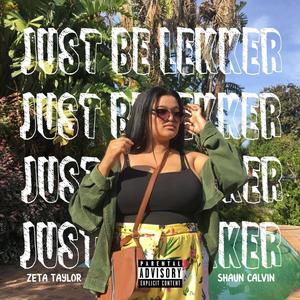 Just Be Lekker (Explicit)