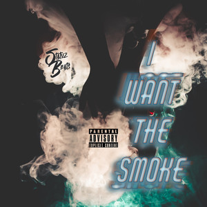 I Want the Smoke (Explicit)