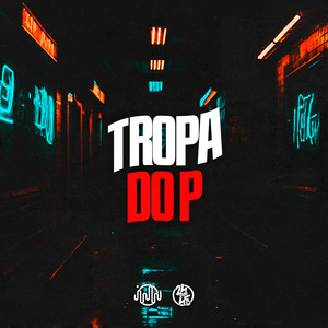 Tropa do P (Explicit)