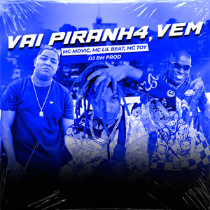 VAI PIRANH4 ,VEM (Explicit)