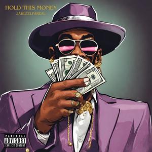 HOLD THIS MONEY (Explicit)