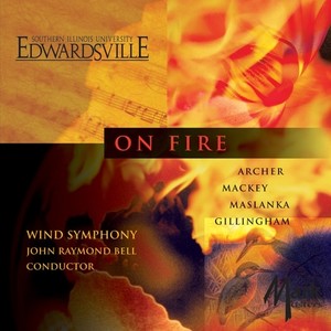 SOUTHERN ILLINOIS UNIVERSITY EDWARDSVILLE WIND SYMPHONY: On Fire