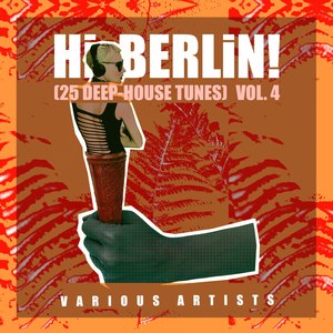 Hi Berlin! (25 Deep-House Tunes), Vol. 4