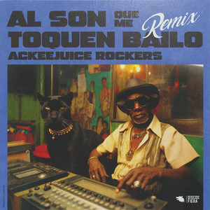 Al Son Que Me Toquen Bailo [feat. La-33] (Ackeejuice Rockers Remix)