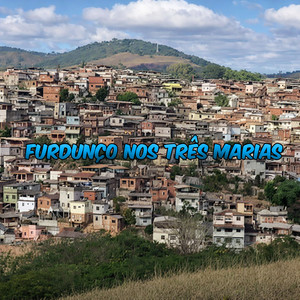 Furdunço nos Três Marias (Explicit)