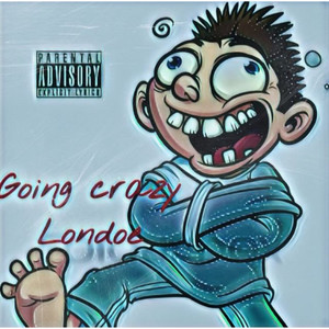 Going Crazy (Explicit)