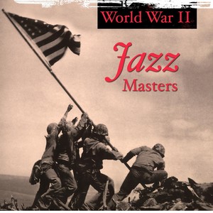 World War Ii Jazz Masters