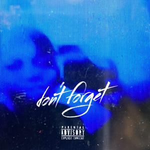 don't forget (feat. $k) [Explicit]