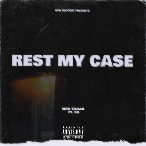 Rest My Case (Explicit)