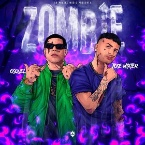 Zombie (feat. Osquel) [Explicit]