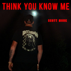 Think You Know Me (Explicit)