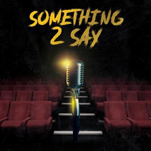 Something 2 Say (Explicit)