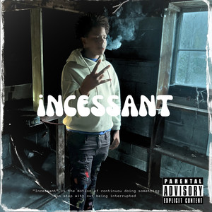 Incessant (Explicit)