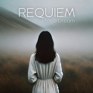 Requiem for a Dream (A Piano Symphony of Despair, Lost Souls and Broken Dreams)