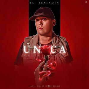 Unica (feat. El Benjamin) [Explicit]