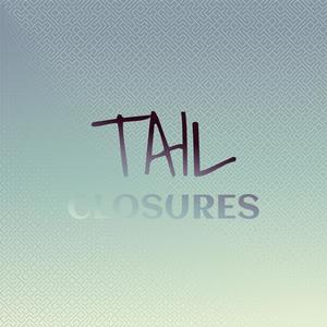 Tail Closures