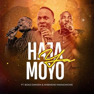 Haja ya Moyo (feat. Ambwene Mwasongwe & Boaz Danken)