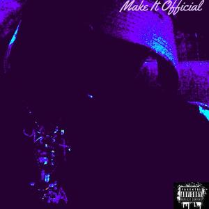 Make It Official (Explicit)