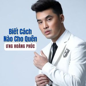 Biết Cách Nào Cho Quên #1