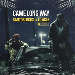 Came long way (feat. LILACE3) (Explicit)