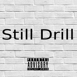 Still Drill (Explicit)