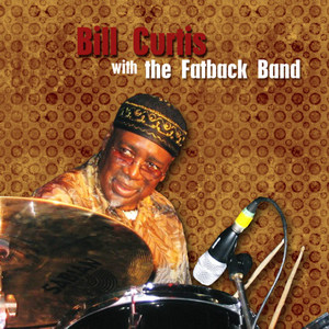 Bill Curtis and Friends W/The Fatback Band