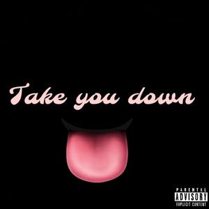 Take You Down (feat. Zukanana, Terry & Moms) [Explicit]