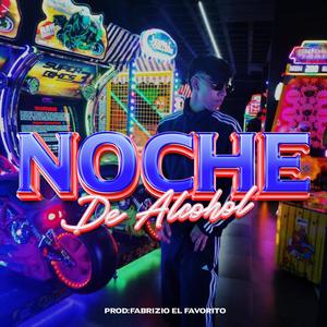 Noche de Alcohol (Explicit)