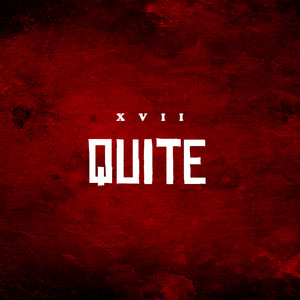 XVII - Quite (Explicit)