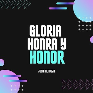 Gloria Honra y Honor