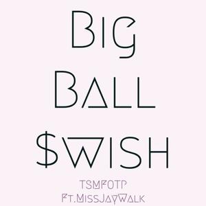 Big Ball Swish (feat. Miss Jaywalk)