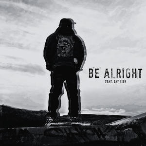 Be Alright (feat. Sky Lier) [Explicit]