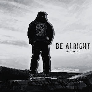 Be Alright (feat. Sky Lier) (Explicit)
