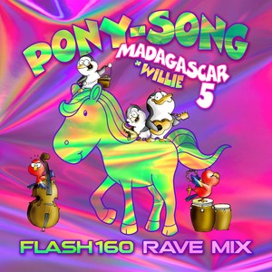 Pony Song (Flash160 Extended Rave Mix)