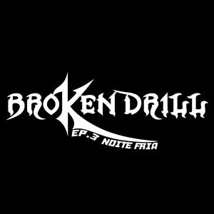BROKEN DRILL (EP. 3) - Noite Fria (feat. New X, Higor Baki & Gagü 013)