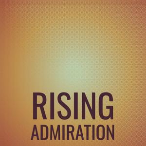 Rising Admiration