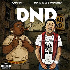 DND (feat. #Dre West Oakland) (Explicit)
