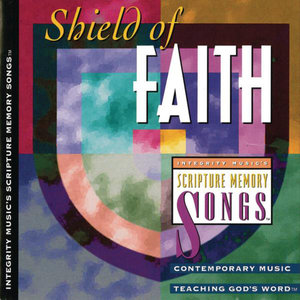 Shield of Faith: Integrity Music's Scripture Memory Songs