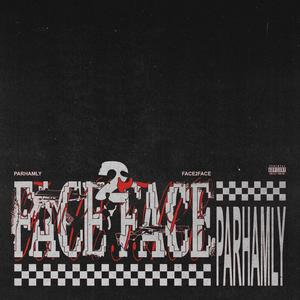 Face 2 Face (Explicit)