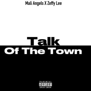 Talk of the town (feat. Zeffy Lee) [Explicit]