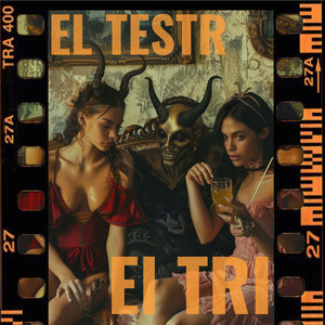 EL TESTR - El Tri (Explicit)