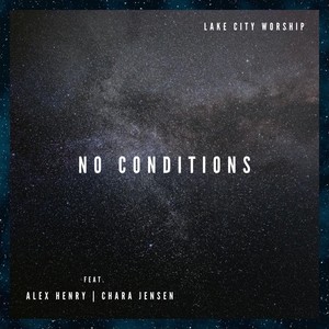 No Conditions(feat. Alex Henry & Chara Jensen)